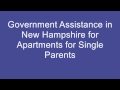 Government Assistance in New Hampshire for Apartments for Single Parents (HD)